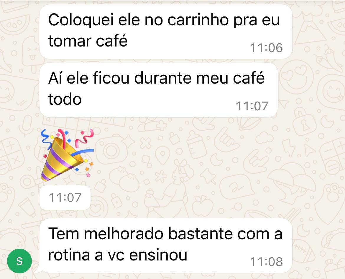 Mensagem recebida de família acompanhada: Tem melhorado bastante com a rotina que você ensinou.